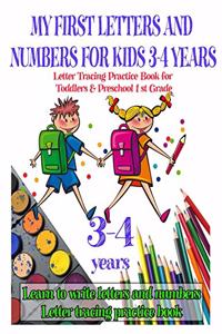 MY FIRST LETTERS AND NUMBERS FOR KIDS 3-4 YEARS - Letter Tracing Practice Book for Toddlers & Preschool 1 st Grade: Practice for Kids with Pen Control, Line Tracing, Letters & Coloring for Kindergarten and 1st Grade