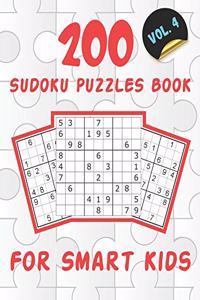 200 Sudoku Puzzles Book For Smart Kids VOL.4: Sudoku Puzzles with Solutions - Easy Sudoku Puzzles Book - Sudoku Puzzle Book With 200 Sudokus For Children