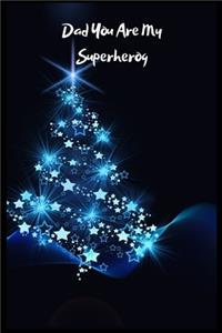 Dad You Are My Superhero