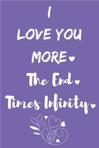 I Love You More, The End, Times Infinity