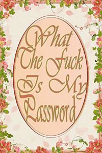 What the f*ck is my password