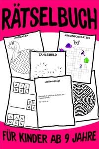 Rätselbuch Für Kinder Ab 9 jahre - Kreuzworträtsel mit Bilder, Zahlenrätsel, Zahlenbilder, Ausmalbilder: Das Dicke Rätselbuch Für Kinder Ab 9 Jahre mit knifflige Aufgaben, Knobelaufgaben, Knobelspiele, Rätsel Buch für logisches Denken und Konzentration