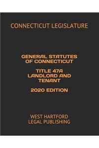 General Statutes of Connecticut Title 47a Landlord and Tenant 2020 Edition