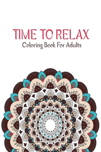 Time To Relax Coloring Book For Adults