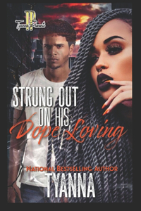 Strung Out On His Dope Loving