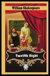 Twelfth Night-Classic Original Edition(Annotated)