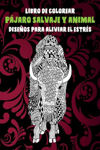 Pájaro salvaje y animal - Libro de colorear - Diseños para aliviar el estrés