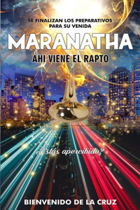 Maranatha 'Ahi Viene El Rapto'