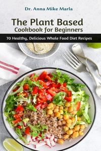 Plant Based Cookbook for Beginners