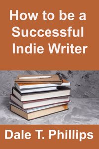 How to be a Successful Indie Writer