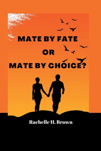 Mate by Fate or Mate by Choice