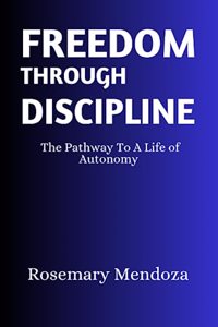Freedom Through Discipline