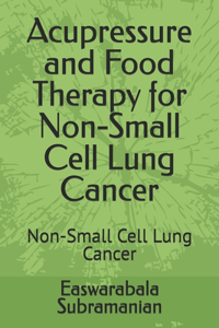 Acupressure and Food Therapy for Non-Small Cell Lung Cancer: Non-Small Cell Lung Cancer