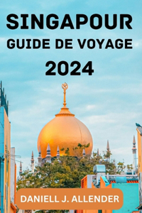Singapour Guide de Voyage 2024.