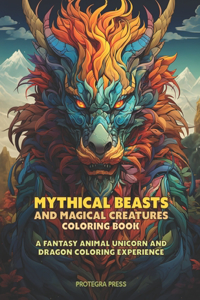 Mythical Beasts and Magical Creatures Coloring Book