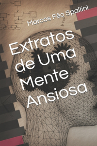 Extratos de Uma Mente Ansiosa
