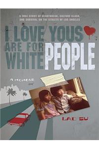 I Love Yous Are for White People