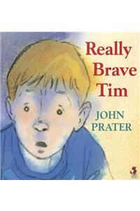 Really Brave Tim