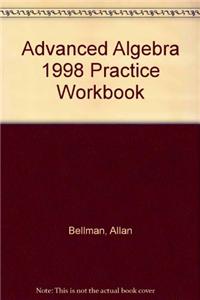 Advanced Algebra 1998 Practice Workbook