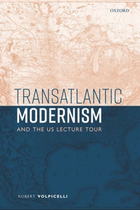 Transatlantic Modernism and the Us Lecture Tour