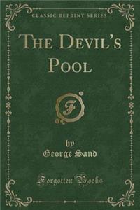 The Devil's Pool (Classic Reprint)