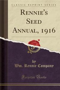 Rennie's Seed Annual, 1916 (Classic Reprint)