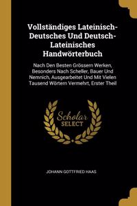 Vollständiges Lateinisch-Deutsches Und Deutsch-Lateinisches Handwörterbuch