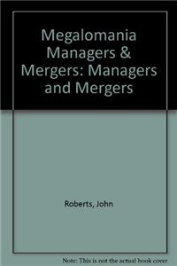 Megalomania: Managers and Mergers