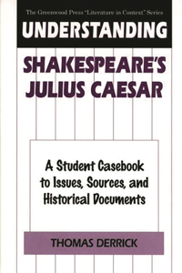 Understanding Shakespeare's Julius Caesar