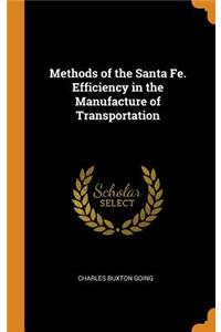 Methods of the Santa Fe. Efficiency in the Manufacture of Transportation