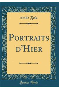Portraits D'Hier (Classic Reprint)