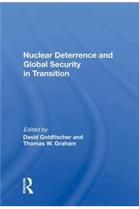 Nuclear Deterrence and Global Security in Transition