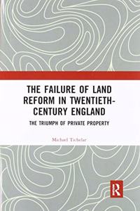 The Failure of Land Reform in Twentieth-Century England