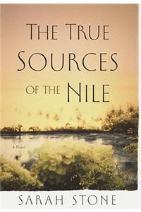 The True Sources of the Nile the True Sources of the Nile