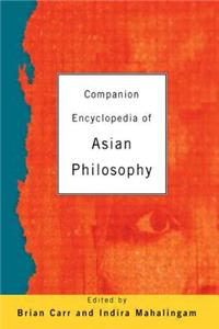 Companion Encyclopedia of Asian Philosophy