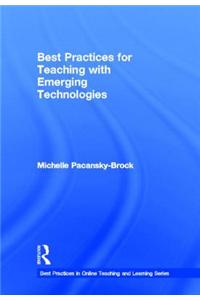 Best Practices for Teaching with Emerging Technologies