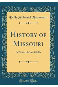 History of Missouri: In Words of One Syllable (Classic Reprint): In Words of One Syllable (Classic Reprint)