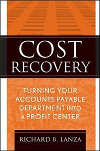 Cost Recovery: Turning Your Accounts Payable Department into a Profit Center