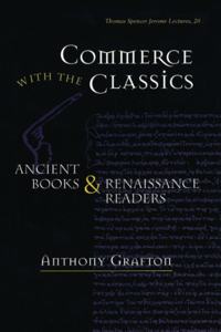 Commerce with the Classics: Ancient Books and Renaissance Readers Volume 20