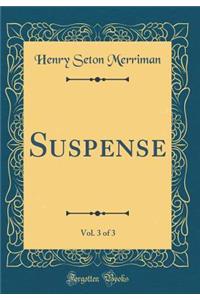 Suspense, Vol. 3 of 3 (Classic Reprint)