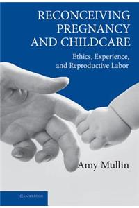 Reconceiving Pregnancy and Childcare