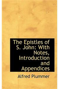 The Epistles of S. John