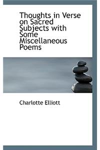 Thoughts in Verse on Sacred Subjects with Some Miscellaneous Poems