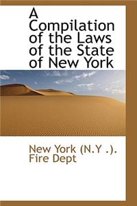 A Compilation of the Laws of the State of New York