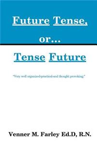 Nurses: Future Tense, Or...Tense Future