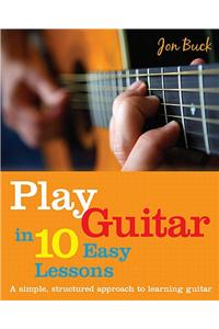 Play Guitar in 10 Easy Lessons