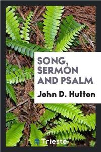 Song, Sermon and Psalm
