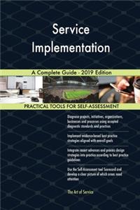 Service Implementation A Complete Guide - 2019 Edition