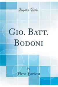 Gio. Batt. Bodoni (Classic Reprint)