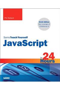 JavaScript in 24 Hours, Sams Teach Yourself